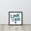 "Link in Bio" Framed Poster