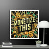 "Monetize This" Canvas