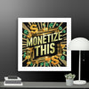 "Monetize This" Canvas