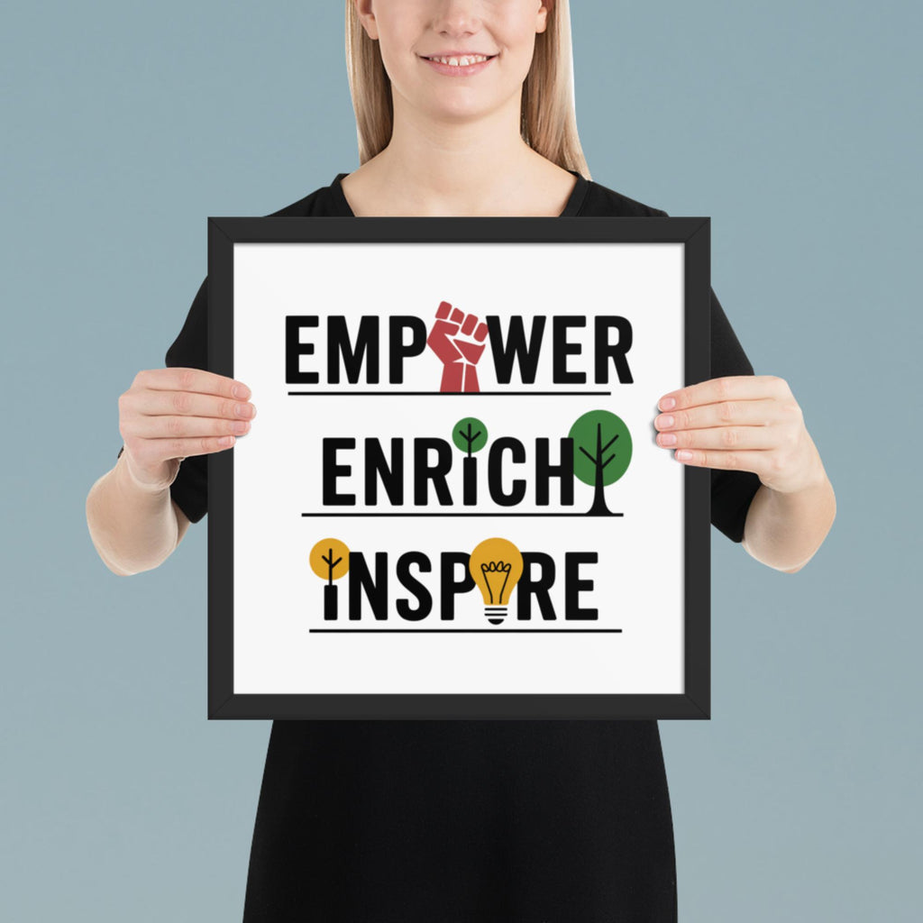 "Empower, Enrich, Inspire" Framed Poster