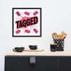 "Tagged" Framed Poster