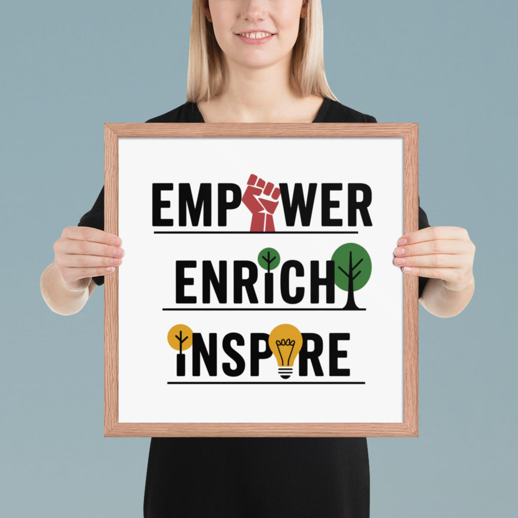 "Empower, Enrich, Inspire" Framed Poster