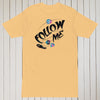 "Follow Me" T-Shirt